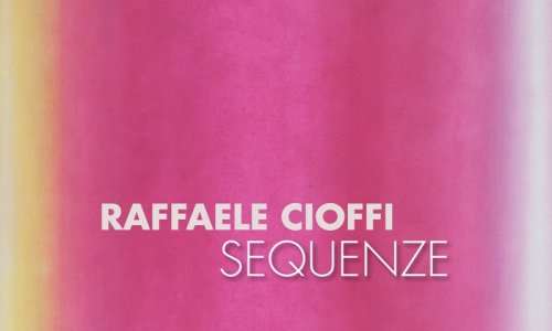 RAFFAELE CIOFFI - SEQUENZE