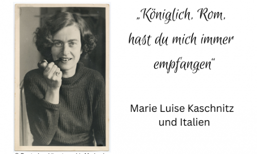 Marie Luise Kaschnitz und Italien