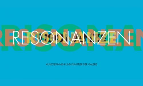 RESONANZEN | Künstlerinnen und Künstler der Galerie                                                             
